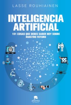 portada Inteligencia Artificial: 101 Cosas que Debes Saber hoy Sobre Nuestro Futuro (Coleccion Alienta) (in Spanish)