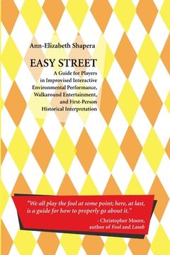portada Easy Street: A Guide for Players in Improvised Interactive Environmental Performance, Walkaround Entertainment, and First-Person Hi (en Inglés)