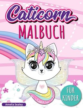 portada Caticorn Malbuch: Adorable Einhorn Katze Malbuch, Einfaches und Lustiges Caticorn-Malbuch für Kinder (en Alemán)
