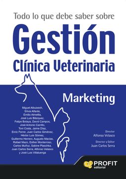 portada Todo lo que Debe Saber Sobre Gestión Clínica Veterinaria: El Libro de Gestión Imprescindible Para los Profesionales de la Veterinaria