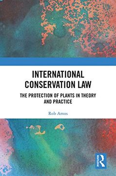 portada International Conservation Law: The Protection of Plants in Theory and Practice (in English)
