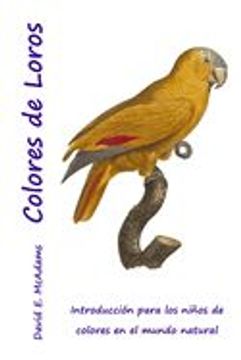 portada Colores de Loros: Introducción Para los Niños de Colores en el Mundo Natural (1)