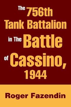 portada the 756th tank battalion in the battle of cassino, 1944 (en Inglés)