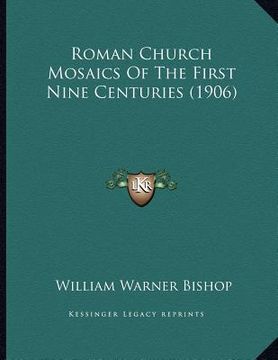 portada roman church mosaics of the first nine centuries (1906) (in English)