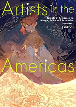 portada Artists in the Americas: Talents of Tomorrow in Manga, Game and Animation (in English)