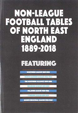 portada Non-League Football Tables of North East England 1889-2018 