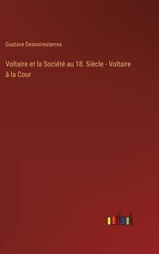portada Voltaire et la Société au 18. Siècle - Voltaire à la Cour (en Francés)