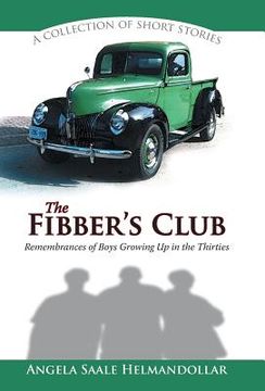 portada The Fibber'S Club: Remembrances of Boys Growing up in the Thirties 