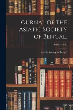 portada Journal of the Asiatic Society of Bengal.; Index, v. 1-20 (in English)