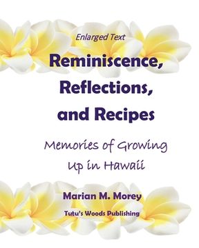 portada Reminiscence, Reflections, and Recipes: Memories of Growing up in Hawaii (en Inglés)