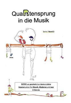portada Quartensprung in die Musik: Serie der Ganzheitlichen Harmonielehre - Improvisation für Klassik, Moderne und Jazz, Band 3 (en Alemán)