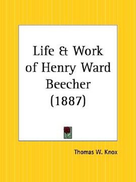 portada life and work of henry ward beecher (en Inglés)