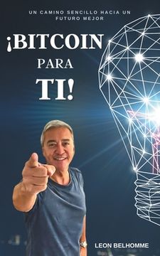 portada ¡Bitcoin para ti!: Un camino sencillo hacia un futuro mejor (in Spanish)
