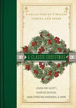 portada A Classic Christmas: A Collection of Timeless Stories and Poems (in English)