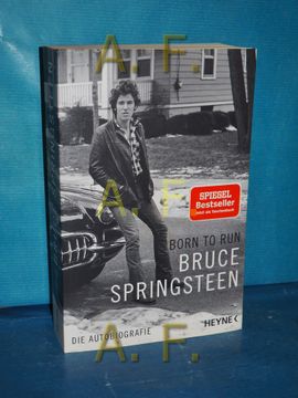portada Born to run: Die Autobiografie. Bruce Springsteen , aus dem Amerikanischen von Teja Schwaner, Daniel Müller, Alexander Wagner und Urban Hofstetter (en Alemán)