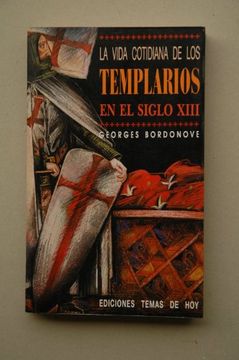 portada Vida Cotidiana de los Templarios en el Siglo Xiii, la