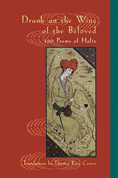 portada Drunk on the Wine of the Beloved: Poems of Hafiz: 100 Poems of Hafiz (in English)