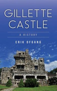 portada Gillette Castle: A History (en Inglés)