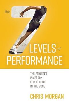 portada The 7 Levels of Performance: The Athlete's Playbook for Getting in the Zone (in English)