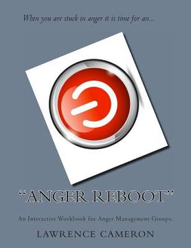 portada "Anger Reboot": An Interactive Workbook for Anger Management Groups (en Inglés)