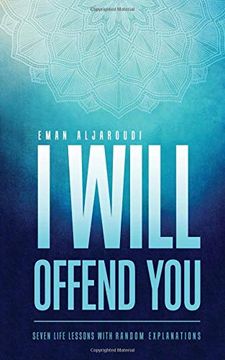 portada I Will Offend You: Seven Life Lessons With Random Explanations 
