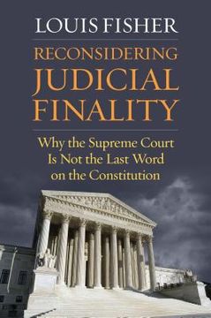 portada Reconsidering Judicial Finality: Why the Supreme Court Is Not the Last Word on the Constitution (in English)