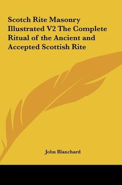 portada scotch rite masonry illustrated v2 the complete ritual of the ancient and accepted scottish rite (en Inglés)