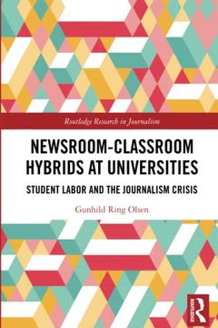 portada Newsroom-Classroom Hybrids at Universities (Routledge Research in Journalism) (in English)