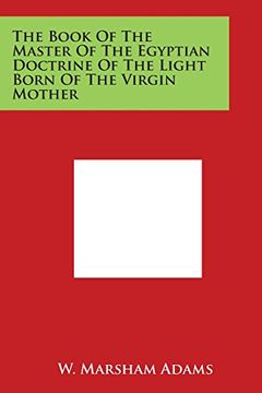 portada The Book of the Master of the Egyptian Doctrine of the Light Born of the Virgin Mother