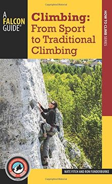 portada Climbing: From Sport to Traditional Climbing (How to Climb)