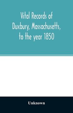 portada Vital records of Duxbury, Massachusetts, to the year 1850 (en Inglés)