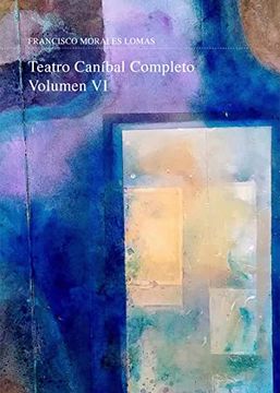 portada Teatro Caníbal Completo Volumen vi (in Spanish)