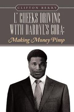 portada L' Cheeks Driving with Darryl's Cora: Making Money Pimp (en Inglés)