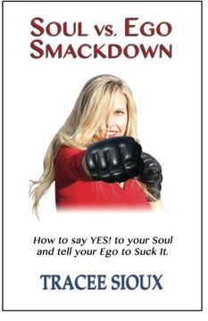 portada Soul vs. Ego Smackdown: How to say YES! to your Soul and tell your Ego to Suck It!