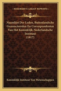 portada Naamlijst Der Leden, Buitenlandsche Geassocieerden En Correspondenten Van Het Koninklijk-Nederlandsche Instituut (1817)