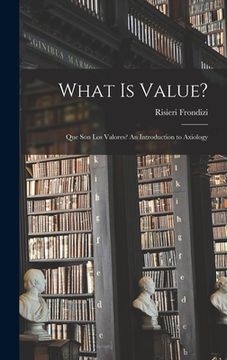 portada What is Value?: Que Son Los Valores? An Introduction to Axiology (en Inglés)