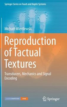 portada reproduction of tactual textures: transducers, mechanics and signal encoding (en Inglés)