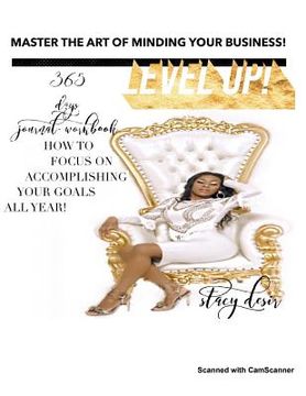 portada Level UP!: How to Eliminate distractions and focus! The Art of Minding Your Business! (en Inglés)