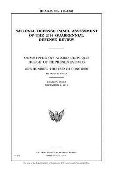 portada National Defense Panel assessment of the 2014 Quadrennial Defense Review: Committee on Armed Services, House of Representatives, One Hundred Thirteent (in English)