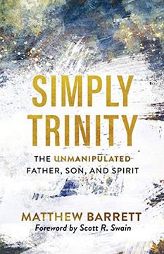 portada Simply Trinity: The Unmanipulated Father, Son, and Spirit 