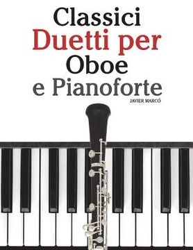 portada Classici Duetti Per Oboe E Pianoforte: Facile Oboe! Con Musiche Di Brahms, Handel, Vivaldi E Altri Compositori (en Italiano)