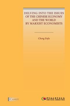 portada Delving into the Issues of the Chinese Economy and the World by Marxist Economists (in English)
