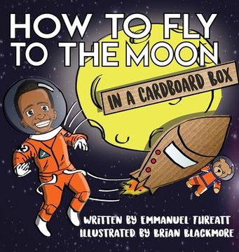 portada How to Fly to the Moon in a Cardboard Box (in English)