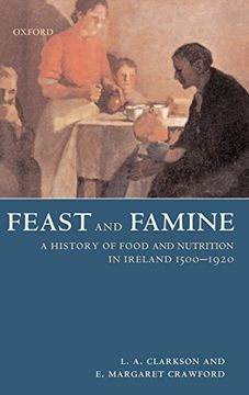 portada Feast and Famine: A History of Food in Ireland 1500-1920: Food and Nutrition in Ireland 1500-1920 (en Inglés)