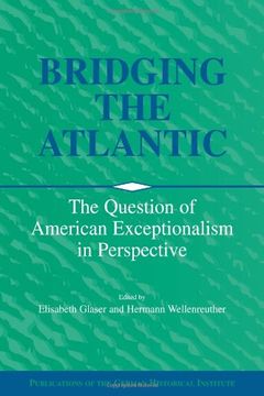 portada Bridging the Atlantic: The Question of American Exceptionalism in Perspective (Publications of the German Historical Institute) (en Inglés)