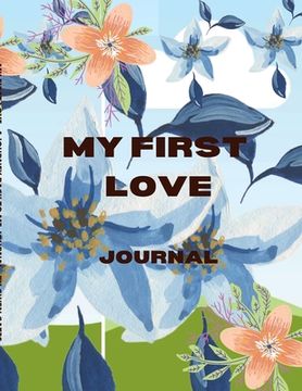 portada My First Love; A Journey Back to Me: Journal (en Inglés)