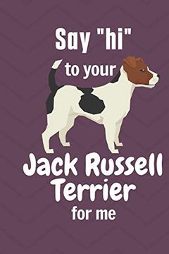 portada Say "Hi" to Your Jack Russell Terrier for me: For Jack Russell Terrier dog Fans (en Inglés)