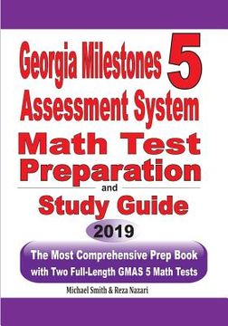 portada Georgia Milestones Assessment System 5 Math Test Preparation and Study Guide: The Most Comprehensive Prep Book with Two Full-Length GMAS Math Tests (in English)
