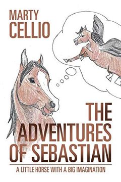 portada The Adventures of Sebastian: A Little Horse With a big Imagination 