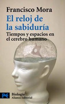 portada El Reloj de la Sabiduría: Tiempos y Espacios en el Cerebro Humano (el Libro de Bolsillo - Ciencias)